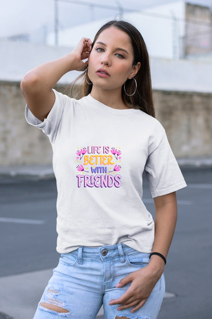 Life is better with Friend Unisex T-Shirt
