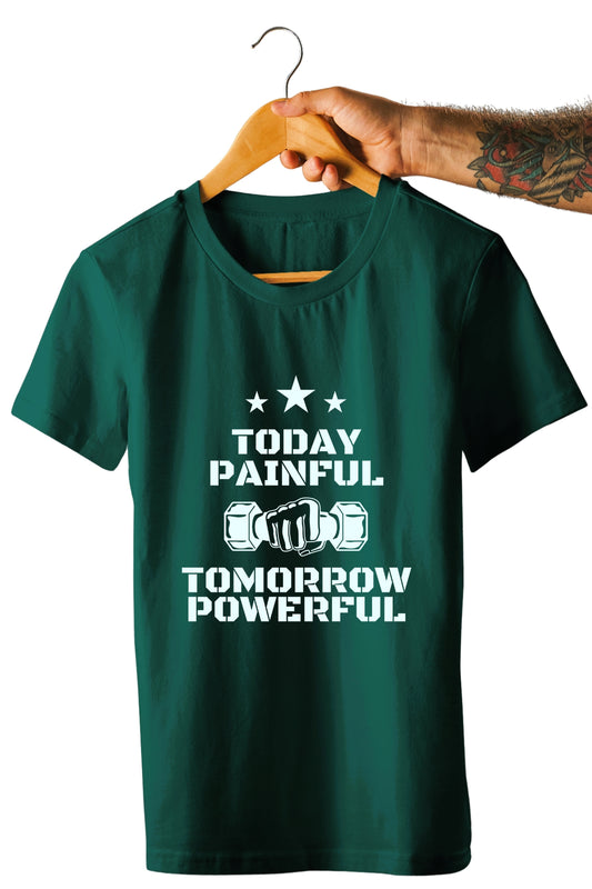 Pain Today Power Tomorrow Unisex Printed  T-Shirt