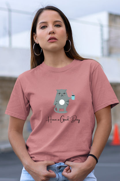 Have a Good Day Unisex T-Shirt