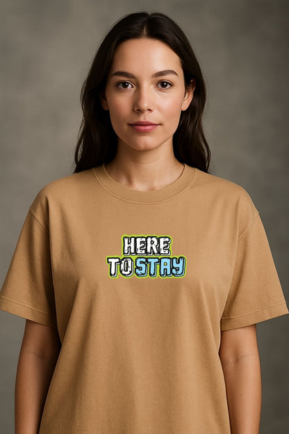 Here to Stay back front Printed Oversize T-Shirt