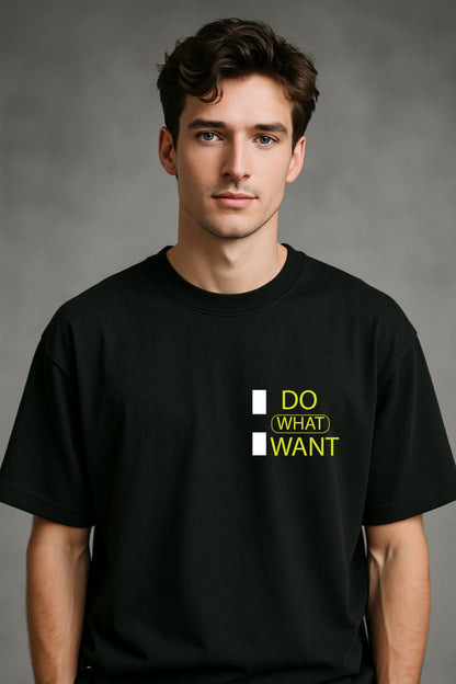 I do what I want back  front Printed Oversize T-Shirt