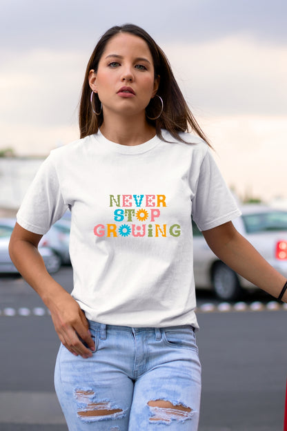 Never Stop Growing Unisex T-Shirt