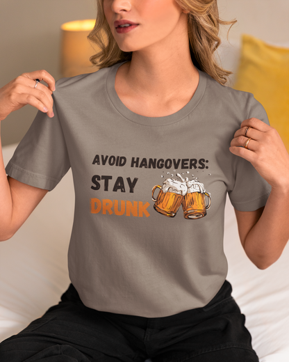 Stay Drunk Unisex T-Shirt