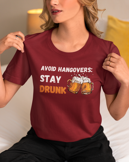 Stay Drunk Unisex T-Shirt