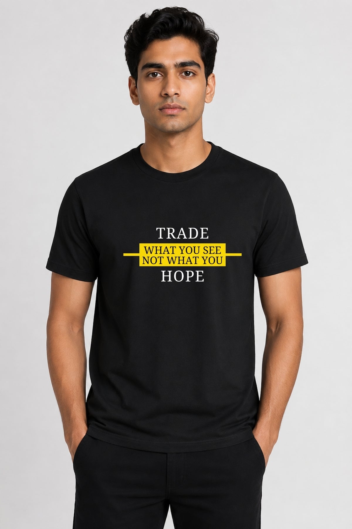 Trade what you see hope Unisex Printed Trading T-Shirt