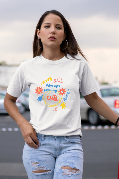 Always feeling cute Unisex T-Shirt