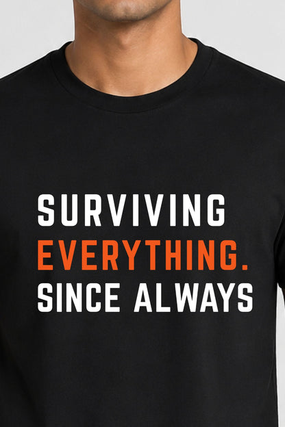 Surviving Everything. Since Always Black Printed CJP Unisex T-Shirt