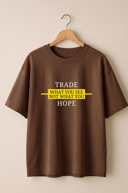 Trade what you see hope Oversize Trading T-Shirt
