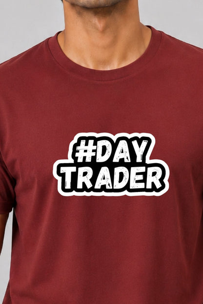 Day Trader Minimal Typograph Printed Unisex Trading T-Shirt