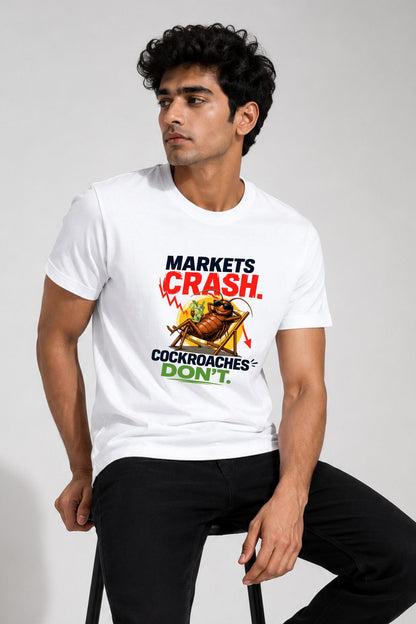 Market Crash But Cockroach Don’t White Printed Unisex T-Shirt