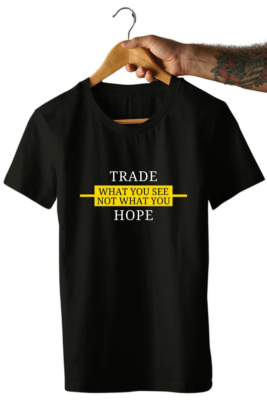 Trade what you see hope Unisex T-Shirt