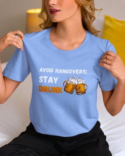 Stay Drunk Unisex T-Shirt