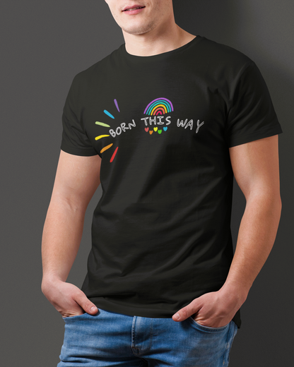 Born This Way Unisex T-Shirt