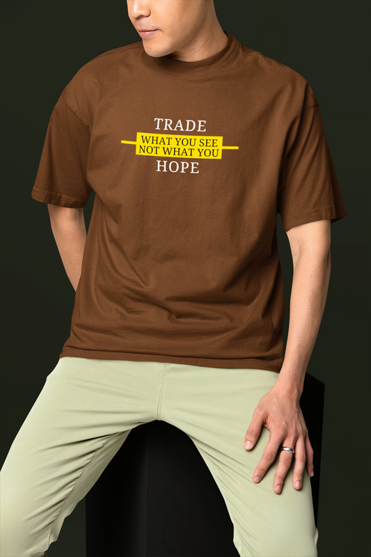 Trade what you see hope Oversize T-Shirt