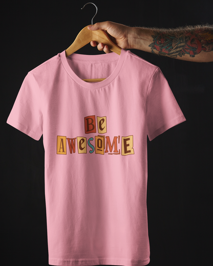 Be Awesome Unisex T-Shirt