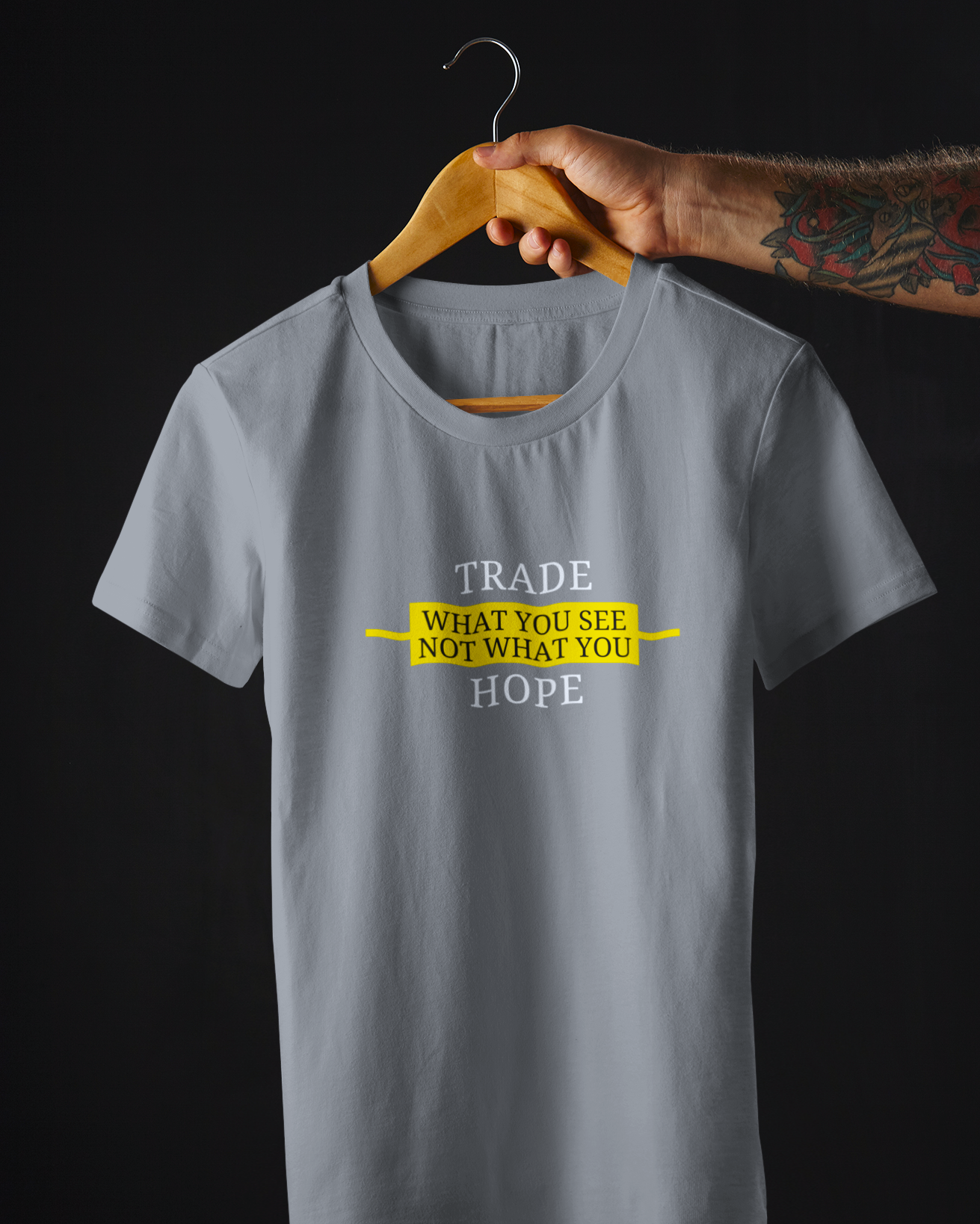 Trade what you see hope Grey Unisex T-Shirt