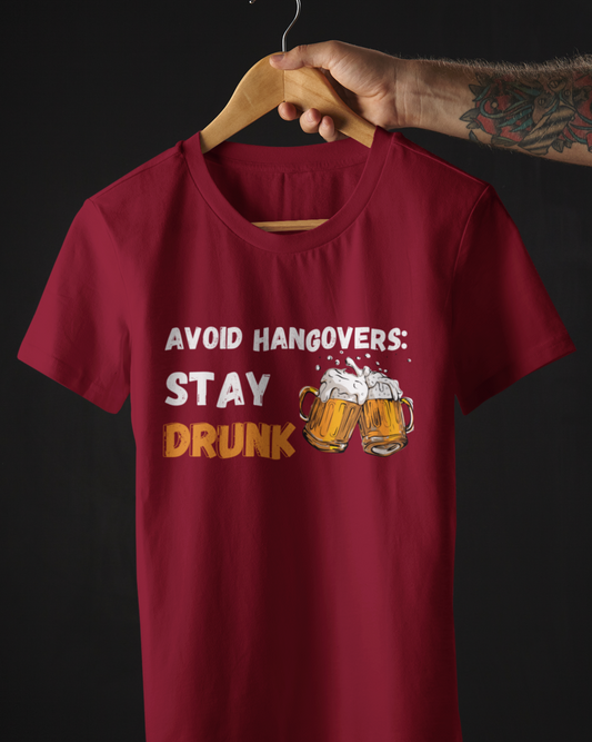 Stay Drunk Unisex T-Shirt