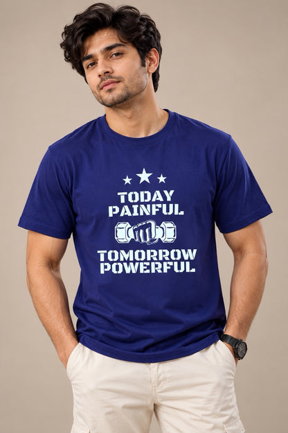 Pain Today Power Tomorrow Unisex Printed  T-Shirt
